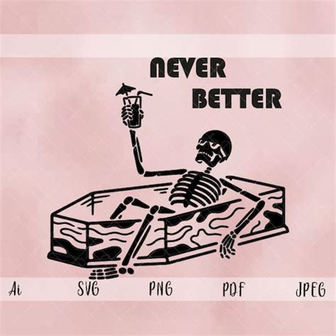 Never Better Skeleton In The Coffin Svg Png Halloween Skull Etsy