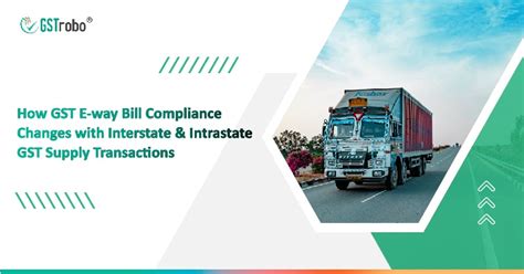 Gst E Way Bills For Interstate Vs Intrastate Transaction