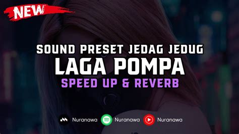 Dj Laga Pompa Speed Up And Reverb 🎧 Youtube