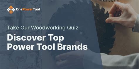 Best Power Tool Brands for Woodworking Quiz - Test Your Knowledge