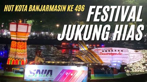 Festival Jukung Hias Hut Kota Banjarmasin Ke Tahun Youtube