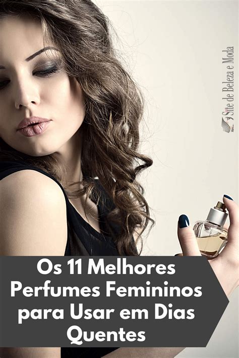 Os Melhores Perfumes Femininos Para Usar Em Dias Quentes Artofit