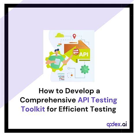 How To Develop A Comprehensive Api Testing Toolkit For Efficient