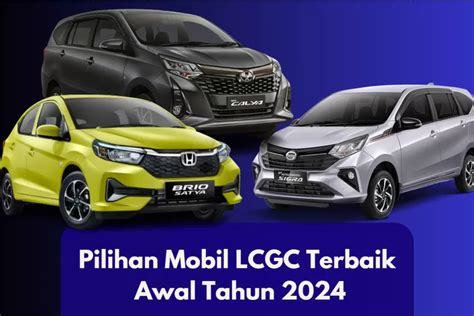 Pilihan Mobil LCGC Terbaik Di Bawah Rp200 Juta Di Tahun 2024 Jateng