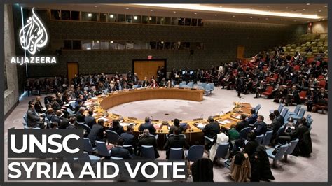 Unsc Votes To Extend Syria S Cross Border Aid Youtube