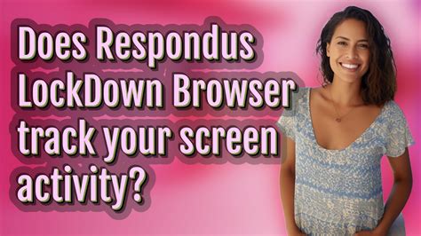 Does Respondus Lockdown Browser Track Your Screen Activity Youtube