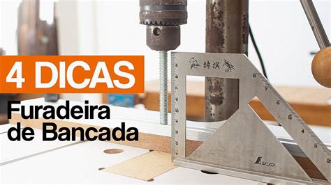 Dicas Para Trabalhar Melhor A Furadeira De Bancada Youtube