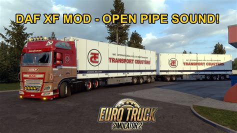 Ets Daf Xf Euro Reworked Mod Open Pipe Sound Ekeri Trailer