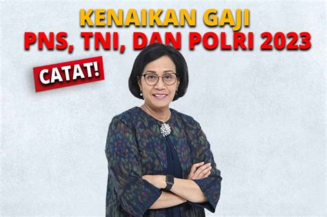 Bocoran Kenaikan Gaji Pns Dari Menkeu Sri Mulyani