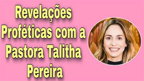 Revelações Proféticas a Pastora Talitha Pereira Pastora Talitha