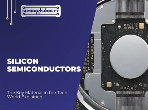 Silicon Semiconductor: The Key Material in the Tech World Explained