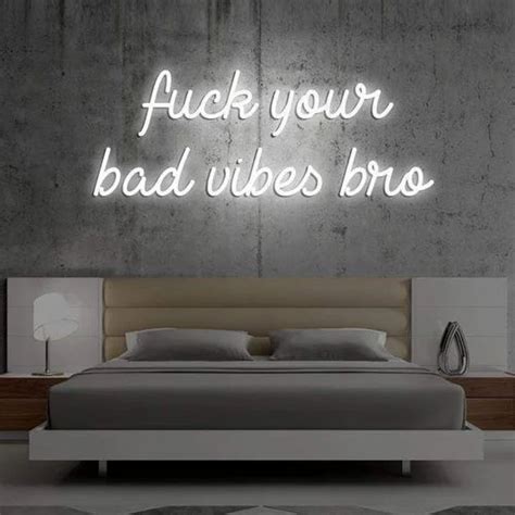 Fuck Your Bad Vibes Bro Custom Neon Sign At Rs Accessible