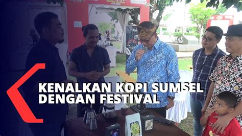 Kenalkan Kopi Sumsel Dengan Festival YouTube