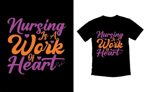 Premium Vector Vector Nursing Is A Work Of Heart Nurse Typography T