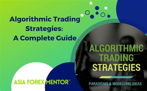 Algorithmic Trading Strategies Explained • Asiaforexmentor