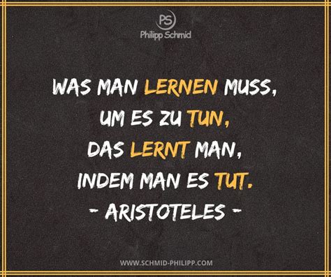 Was Man Lernen Muss Um Es Zu Tun Das Lernt Man Indem Man Es Tut