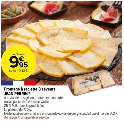 Promo Fromage Raclette Saveurs Jean Perrin Chez Carrefour Market