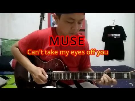 Muse Cant Take My Eyes Off You Guitar Cover Youtube