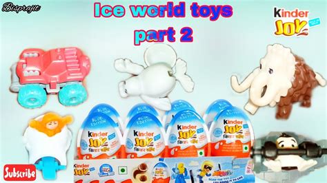 Kinderjoy Ice World Toy Opening Part Youtube