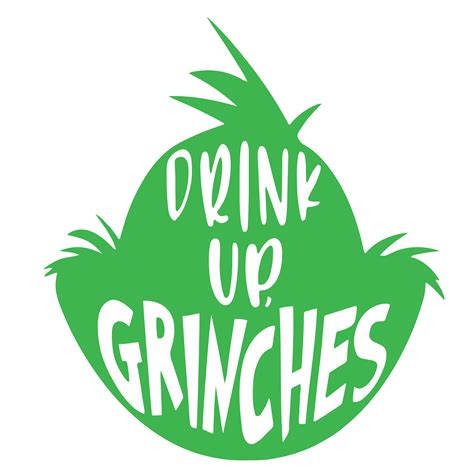 Drink Up Grinch SVG The Grinch Svg Grinch Christmas Svg G Inspire