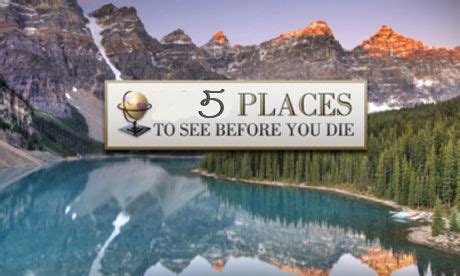 5 places you MUST see before you die - Wanderlust