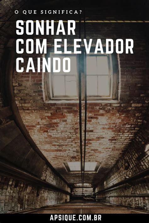 Sonhar Elevador Caindo O Que Significa Elevador Caindo Sonhos