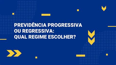 Previd Ncia Progressiva Ou Regressiva Qual Regime Escolher Youtube