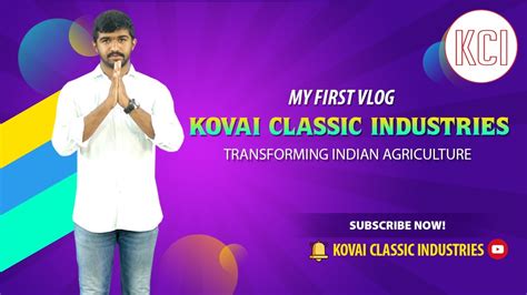 My St Vlog Kovai Classic Industries Transforming Indian