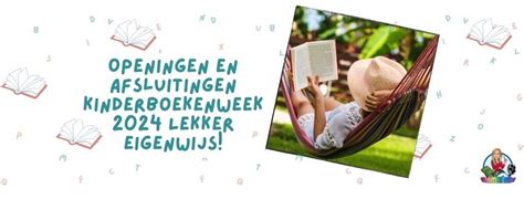 Openingen En Afsluitingen Kinderboekenweek 2024 Lekker Eigenwijs