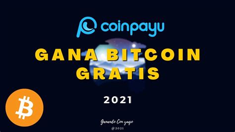 Gana Bitcoin Gratis Coinpayu Como Ganar Criptomonedas Gratis