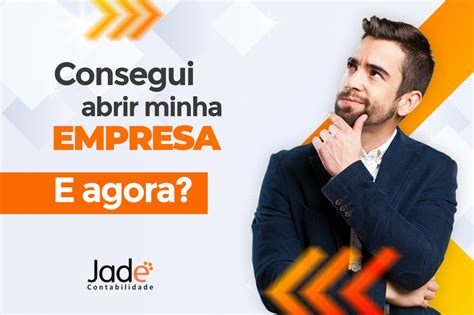 Consegui Abrir A Minha Empresa E Agora Escritório Jade Contabilidade