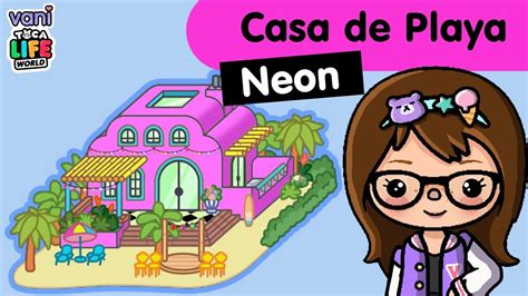 Nueva Casa De Playa Neon En Toca Life World Toca Boca Vani Neon