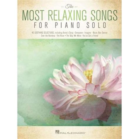 The Most Relaxing Songs For Piano Solo Paperback Hal Leonard