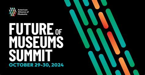 2024 Future of Museums Summit (Virtual) – American Alliance of Museums