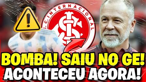 ACONTECEU AGORA SAIU NO GE ÚLTIMAS NOTÍCIAS DO INTER HOJE YouTube