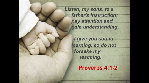 LISTEN MY SONS TO A FATHER S INSTRUCTION PAY ATTENTION AND GAIN