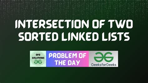 Gfg Potd Intersection Of Two Sorted Linked Lists Geeksforgeeks