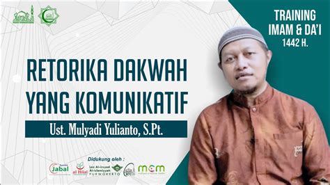 Retorika Dakwah Yang Komunikatif Ust Mulyadi Yulianto S Pt