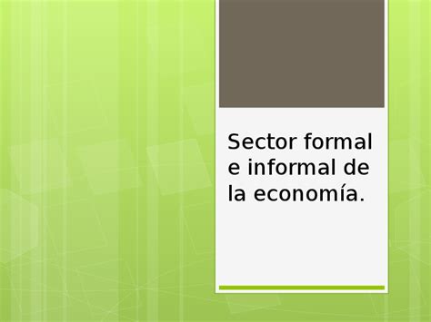 Ppt Sector Formal E Informal De La Economia