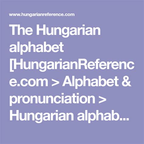 The Hungarian alphabet [HungarianReference.com > Alphabet ...