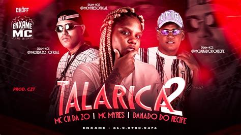 MC CH DA Z O DANADO RECIFE E MC MYRES TALARICA 2 REMIX BREGA FUNK