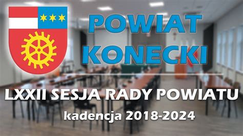 Powiat Konecki LXXII Sesja Rady Powiatu w Końskich 19 04 2024 YouTube