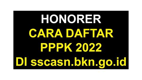 Honorer Cara Daftar Pppk 2022 Di Sscasn Youtube