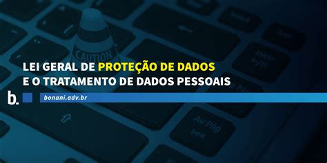 Lei Geral De Proteção De Dados Pessoais E O Tratamento De Dados