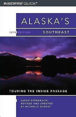 Alaska S Southeast Touring The Inside Passage By Gurney Michelle