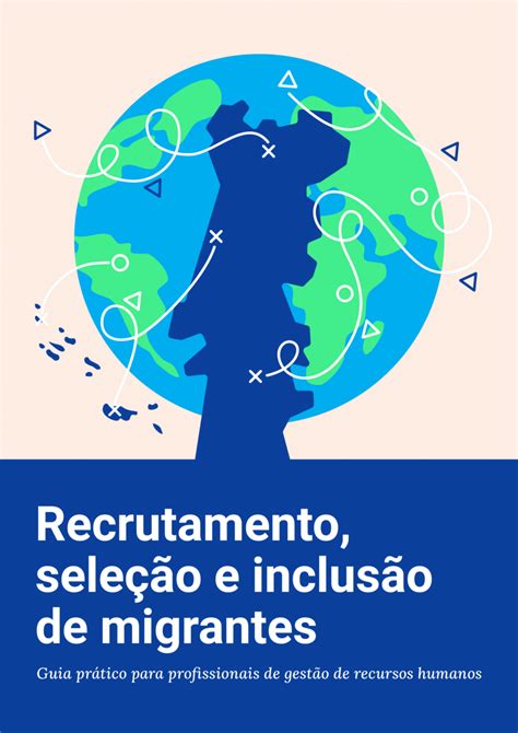 Pdf Recrutamento Seleção E Inclusão De Migrantes Guia Prático Para