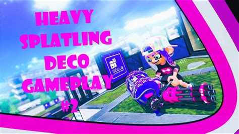 Heavy Splatling Deco Gameplay 2 Splatoon 3 Anarchy Battle RM