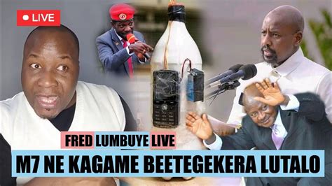 Fred Lumbuye Live M7 Ne Kagame Beetegekera Lutalo YouTube