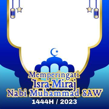 Isra Miraj Twibbon 2023 Isra Miraj 2023 Prophet Muhammad Saw Islam