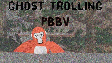 Ghost Trolling As PBBV Gorilla Tag VR YouTube